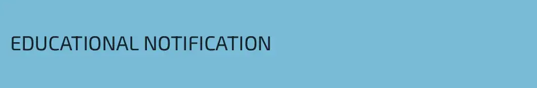 EDUCATIONAL NOTIFICATION